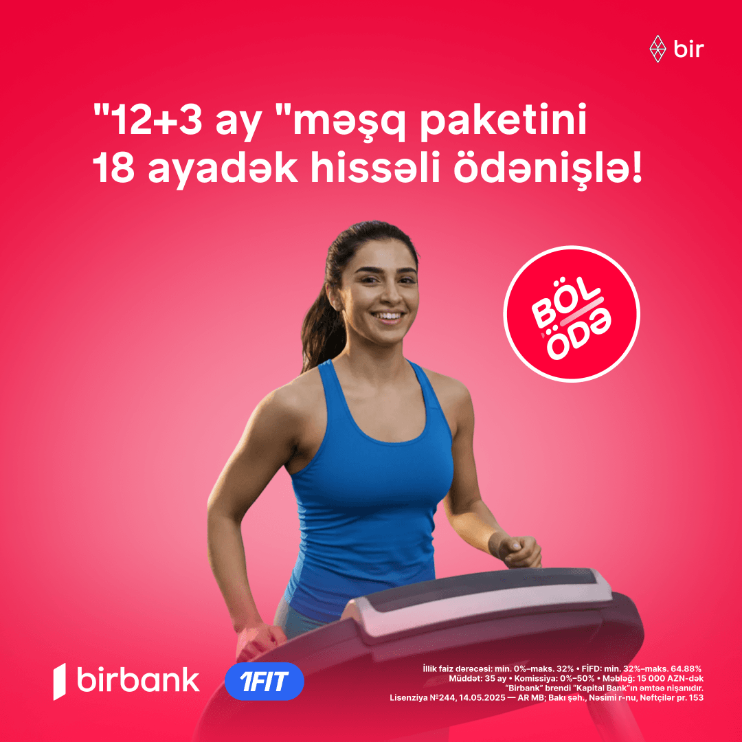 “12+3 ay" məşq paketini 18 ayadək hissəli ödənişlə əldə et!