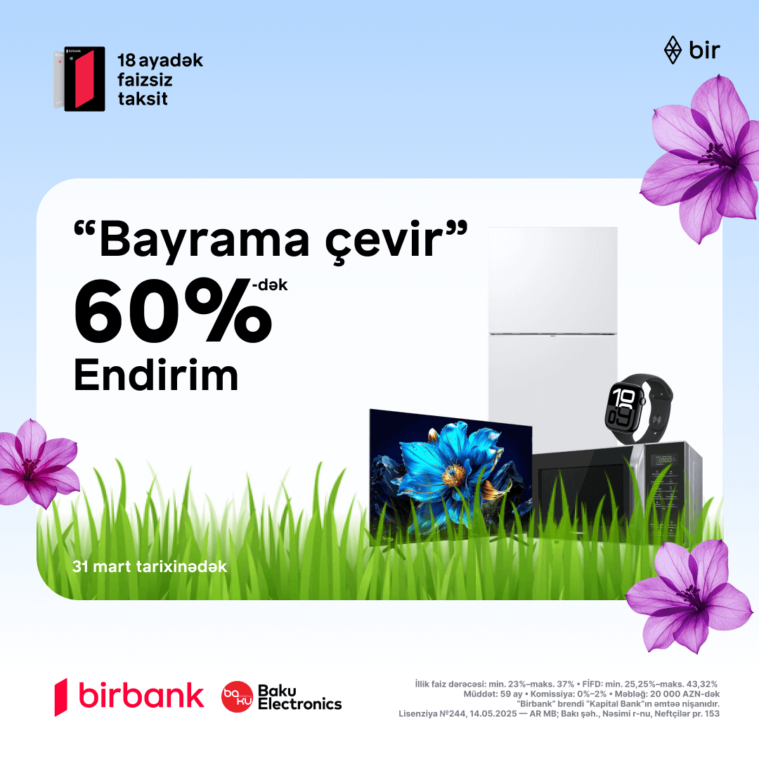 Baku Electronics-də hər fürsəti bayrama çevirə bilərsən!