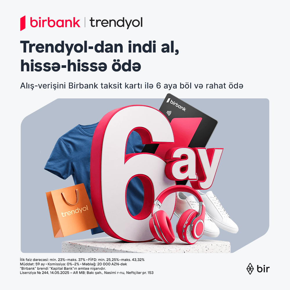 Trendyol-da milyonlarla müxtəlif məhsul 6 ayadək taksitlə