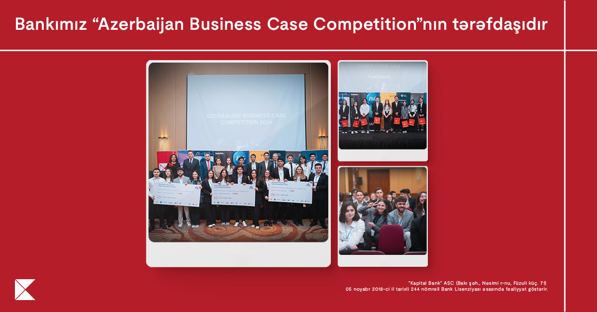 The winners announced: Azerbaijan Business Case Competition held in partnership with Kapital Bank