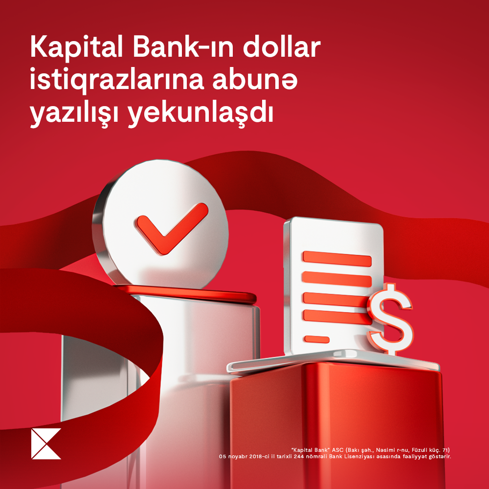 Kapital Bank-ın dollar istiqrazlarına abunə yazılışı yekunlaşdı