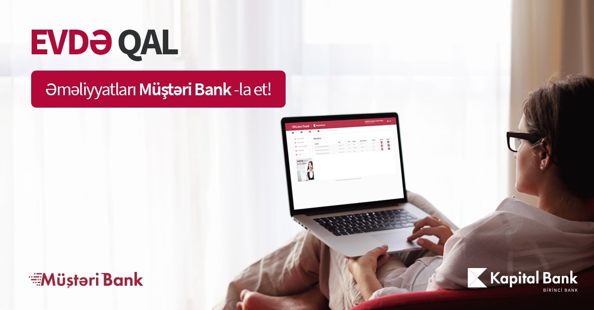 Evdə qal və əməliyyatları Müştəri Bank-la et!